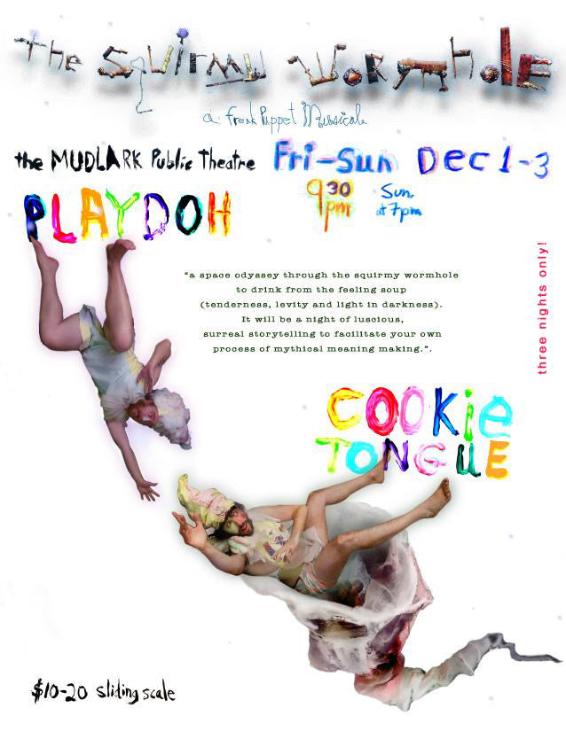 Cookie Tongue & Playdoh Present...The Squirmy Wormhole at Mudlark Public Theatre